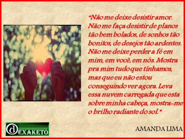 Não me deixe desistir, amor