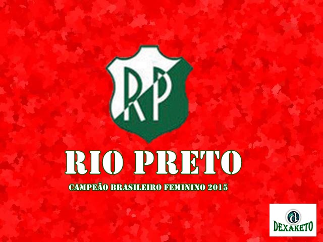 Rio Preto - Campeão Brasileiro Feminino 2015 - Dexaketo
