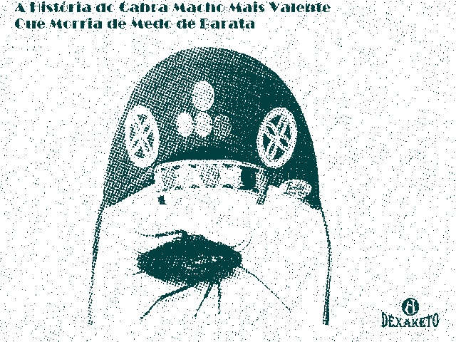 A História do Cabra Macho Mais Valente Que Morria de Medo de Barata - Dexaketo