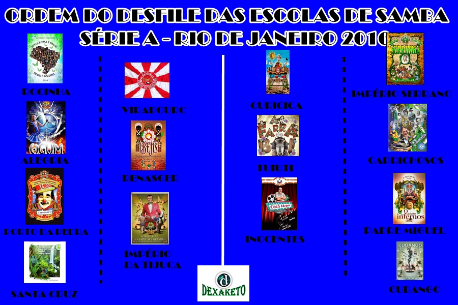 Ordem do Desfile das Escolas de Samba - Série A - Rio de Janeiro 2016 - Dexaketo