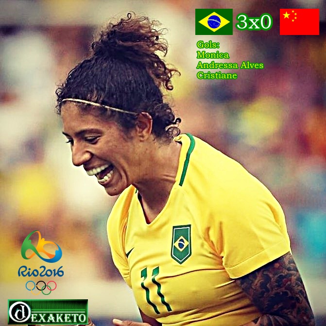Brasil Vence China - Rio 2016 - Futebol Feminino - Dexaketo