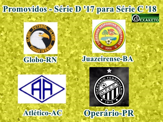Promovidos para Série C 2018 - Dexaketo
