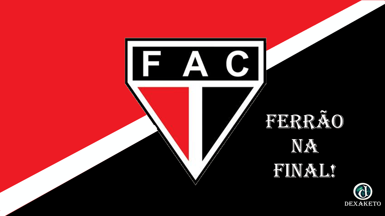 Ferroviário Na Final - Dexaketo