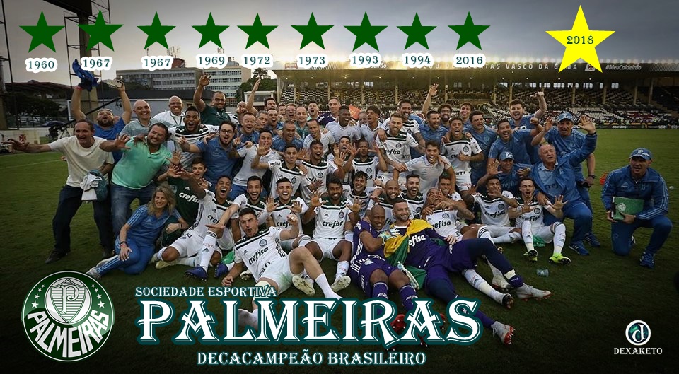 Palmeiras Decacampeão Brasileiro 2018 - Dexaketo